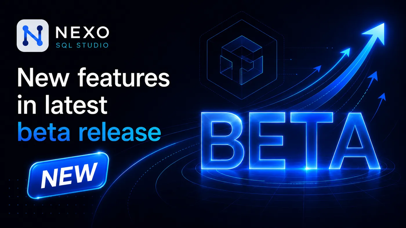 New in Nexo SQL Studio Since the First Release