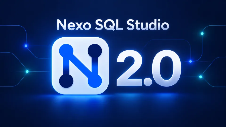 Nexo SQL Studio 2.0 is here